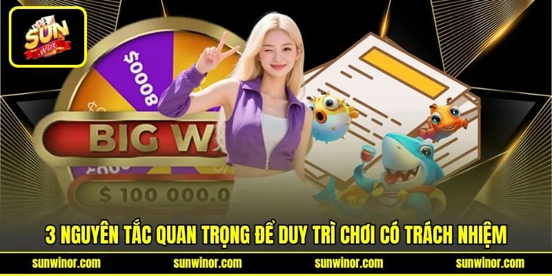 3 nguyên tắc quan trọng để duy trì chơi có trách nhiệm