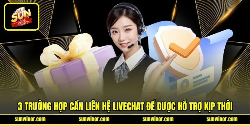 3 trường hợp cần liên hệ livechat để được hỗ trợ kịp thời 3 trường hợp cần liên hệ livechat để được hỗ trợ kịp thời