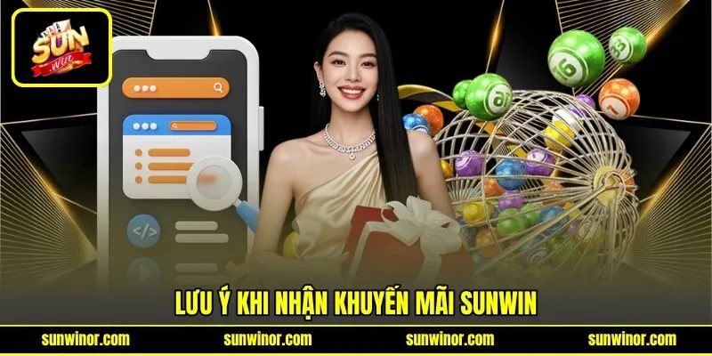 Lưu ý khi nhận khuyến mãi SUNWIN