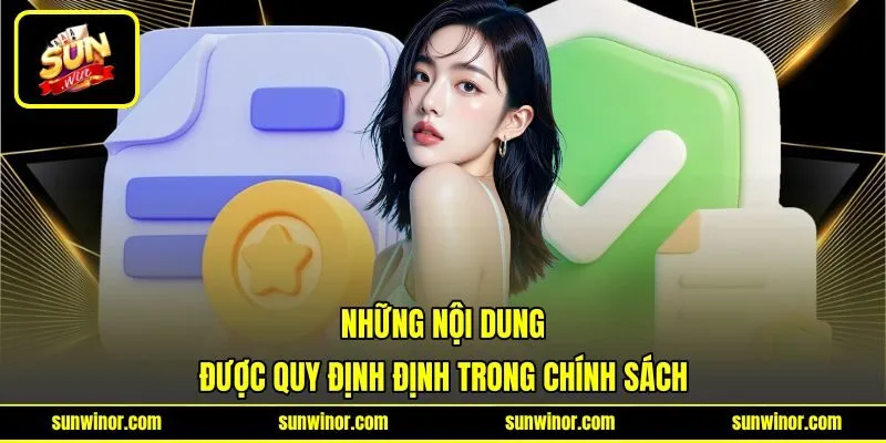 Những nội dung được quy định định trong chính sách Những nội dung được quy định định trong chính sách